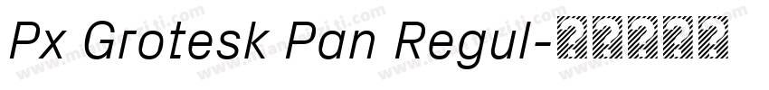 Px Grotesk Pan Regul字体转换